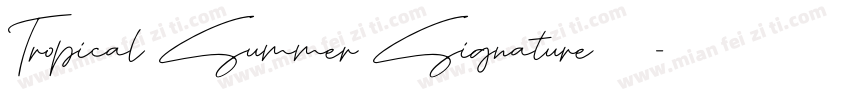 Tropical Summer Signature字体字体转换